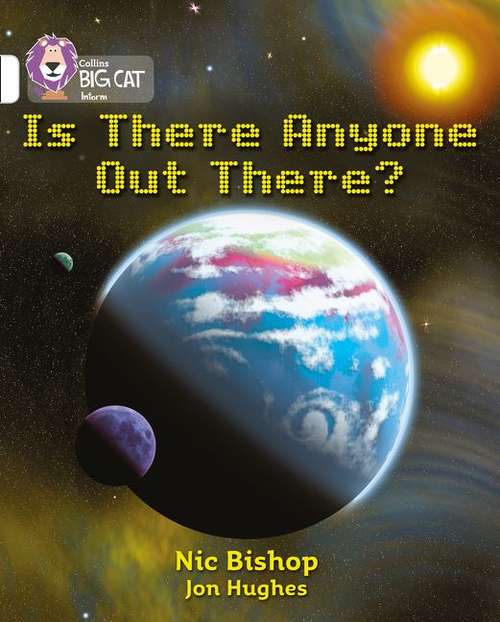 Book cover of Collins Big Cat, Band 10, White: Is There Anyone Out There? (PDF)