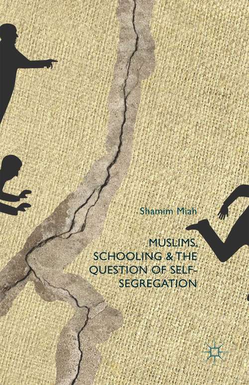 Book cover of Muslims, Schooling and the Question of Self-Segregation (2015)
