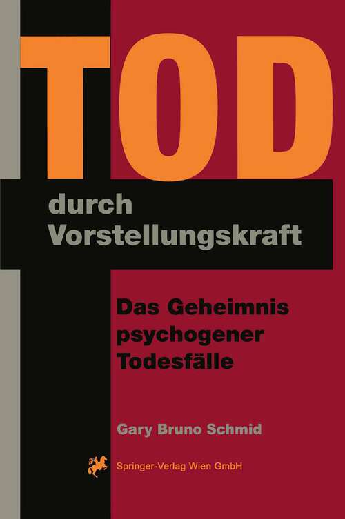 Book cover of Tod durch Vorstellungskraft: Das Geheimnis psychogener Todesfälle (2000)