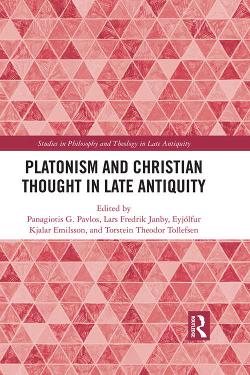 Book cover of Platonism and Christian Thought in Late Antiquity (Studies in Philosophy and Theology in Late Antiquity)