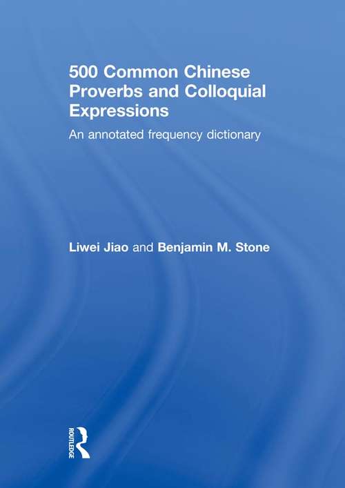 Book cover of 500 Common Chinese Proverbs and Colloquial Expressions: An Annotated Frequency Dictionary