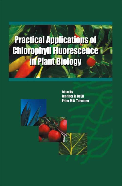 Book cover of Practical Applications of Chlorophyll Fluorescence in Plant Biology (2003)