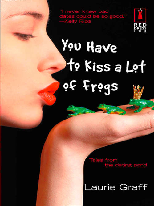 Book cover of You Have To Kiss a Lot of Frogs (ePub First edition)