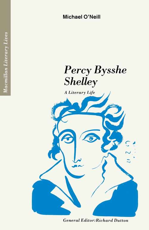 Book cover of Percy Bysshe Shelley: A Literary Life (1st ed. 1989) (Literary Lives)