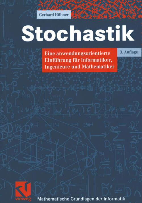 Book cover of Stochastik: Eine anwendungsorientierte Einführung für Informatiker, Ingenieure und Mathematiker (3., überarb. Aufl. 2002) (Mathematische Grundlagen der Informatik)