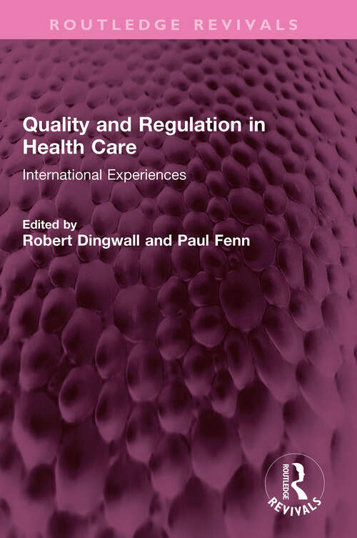 Book cover of Quality and Regulation in Health Care: International Experiences (Routledge Revivals)
