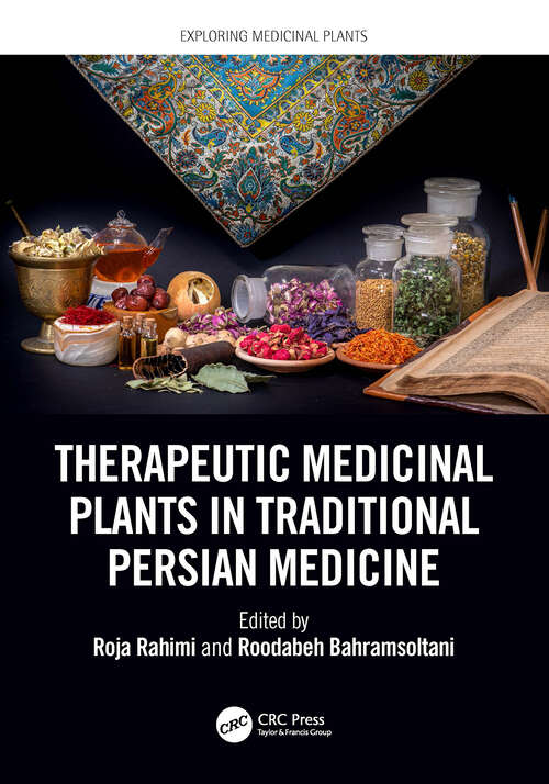 Book cover of Therapeutic Medicinal Plants in Traditional Persian Medicine (Exploring Medicinal Plants)