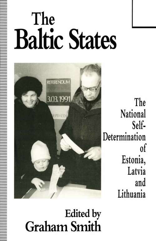 Book cover of The Baltic States: The National Self-Determination of Estonia, Latvia and Lithuania (1st ed. 1996)