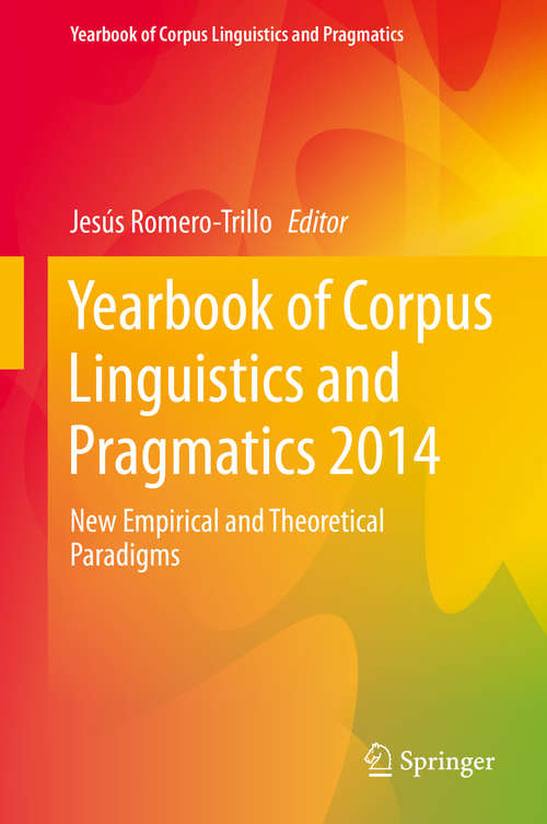 Book cover of Yearbook of Corpus Linguistics and Pragmatics 2014: New Empirical and Theoretical Paradigms (2014) (Yearbook of Corpus Linguistics and Pragmatics #2)