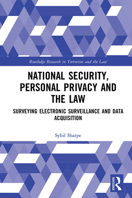 Book cover of National Security, Personal Privacy and the Law: Surveying Electronic Surveillance and Data Acquisition (Routledge Research in Terrorism and the Law)
