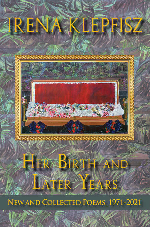 Book cover of Her Birth and Later Years: New and Collected Poems, 1971-2021 (Wesleyan Poetry Series)
