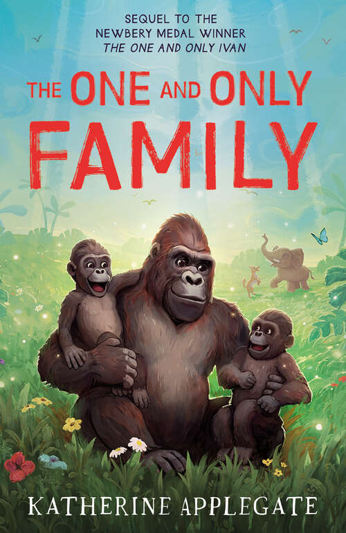 Book cover of The One and Only Family (The One and Only Ivan)