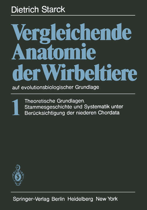 Book cover of Vergleichende Anatomie der Wirbeltiere auf evolutionsbiologischer Grundlage: Band 1: Theoretische Grundlagen. Stammesgeschichte und Systematik unter Berücksichtigung der niederen Chordata (1978)