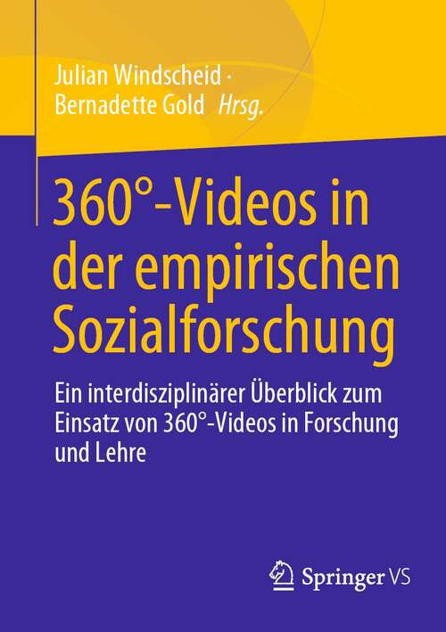 Book cover of 360°-Videos in der empirischen Sozialforschung: Ein interdisziplinärer Überblick zum Einsatz von 360°-Videos in Forschung und Lehre (1. Aufl. 2022)