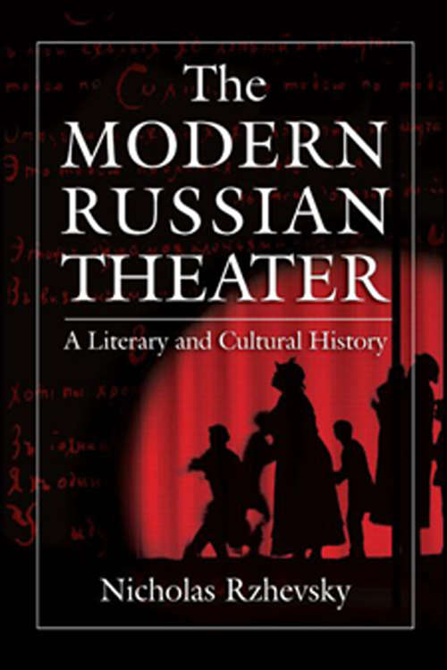 Book cover of The Modern Russian Theater: A Literary and Cultural History