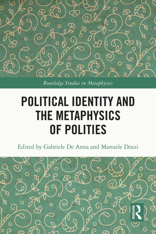 Book cover of Political Identity and the Metaphysics of Polities (Routledge Studies in Metaphysics)