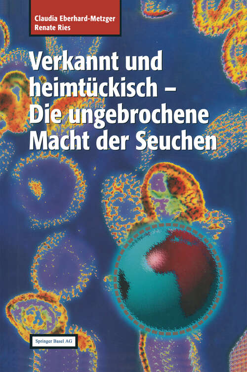 Book cover of Verkannt und heimtückisch: Die ungebrochene Macht der Seuchen (1996)