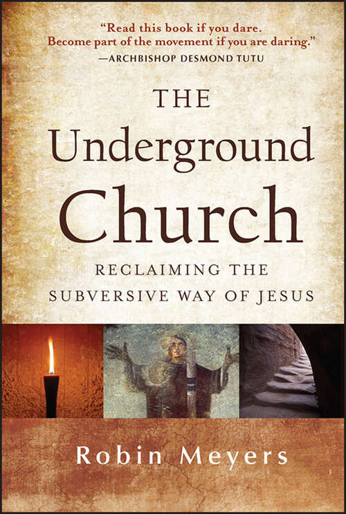 Book cover of The Underground Church: Reclaiming the Subversive Way of Jesus