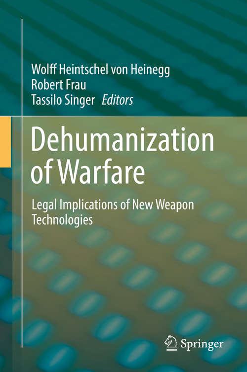 Book cover of Dehumanization of Warfare: Legal Implications of New Weapon Technologies