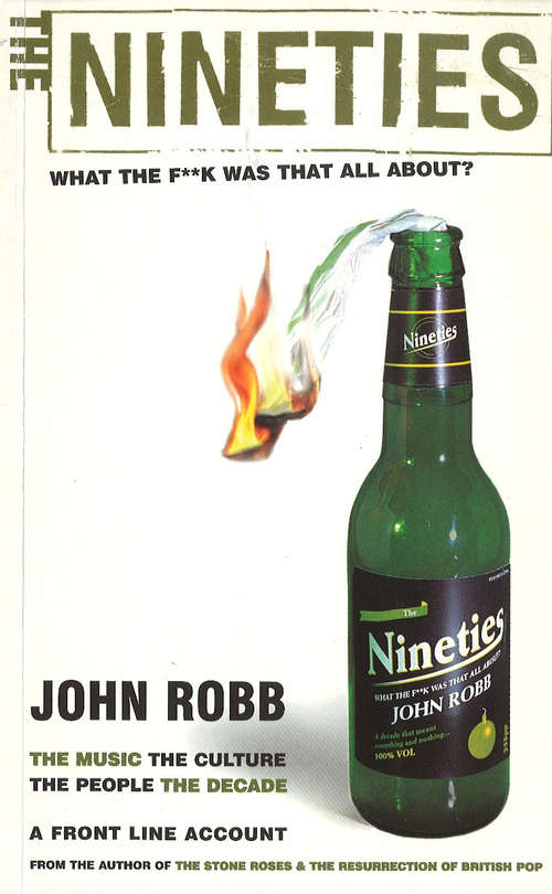 Book cover of The Nineties: What the F**ck Was That All About?