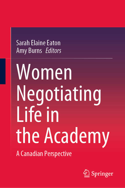 Book cover of Women Negotiating Life in the Academy: A Canadian Perspective (1st ed. 2020)