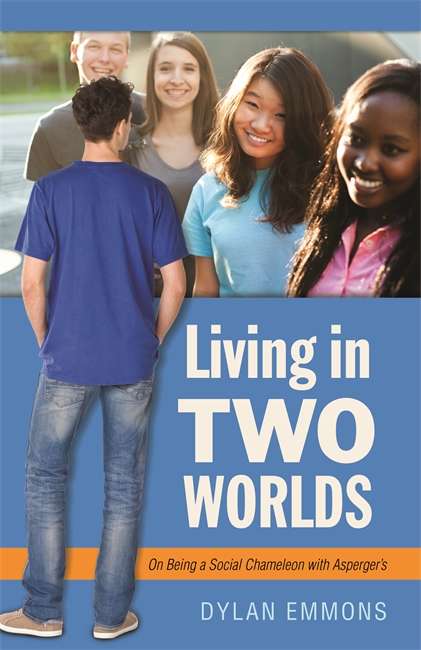 Book cover of Living in Two Worlds: On Being a Social Chameleon with Asperger’s (PDF)