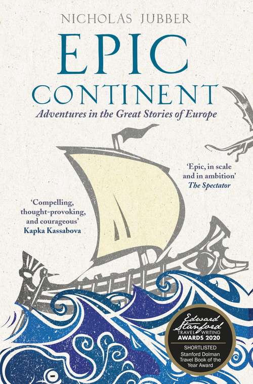Book cover of Epic Continent: Adventures in the Great Stories of Europe