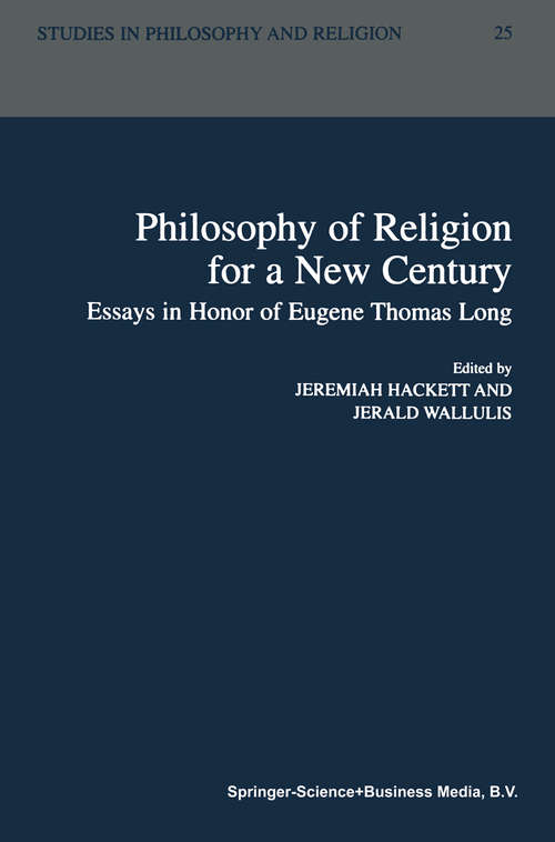 Book cover of Philosophy of Religion for a New Century: Essays in Honor of Eugene Thomas Long (2004) (Studies in Philosophy and Religion #25)