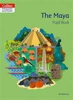 Book cover of The Maya Pupil Book (PDF) (Collins Primary History Ser.)