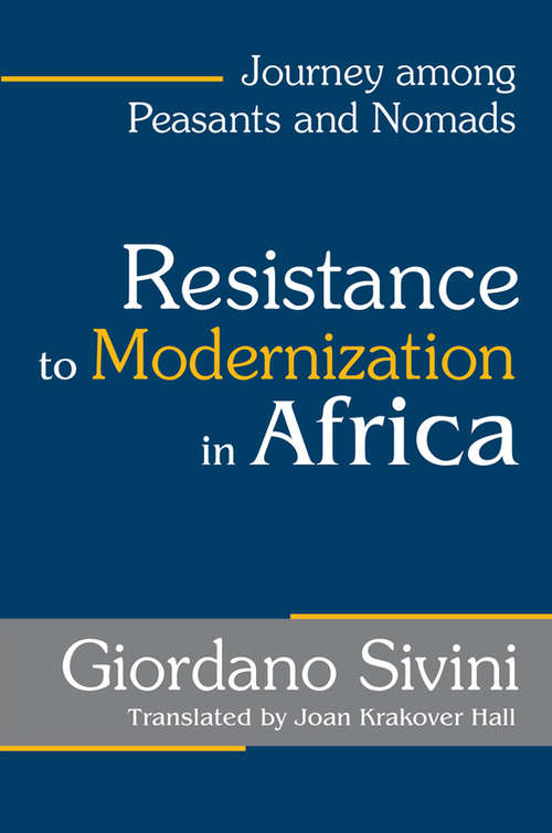 Book cover of Resistance to Modernization in Africa: Journey Among Peasants and Nomads