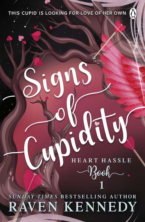 Book cover of Signs of Cupidity: The sizzling romance from the bestselling author of The Plated Prisoner series (Heart Hassle #1)