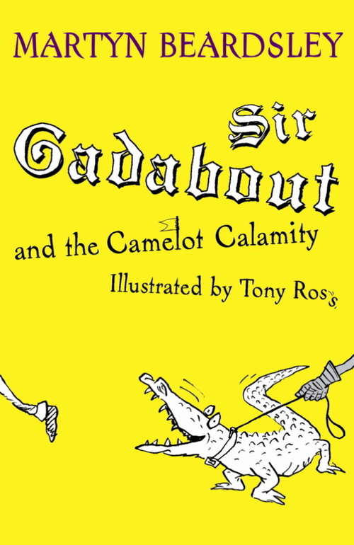 Book cover of Sir Gadabout: Sir Gadabout and the Camelot Calamity