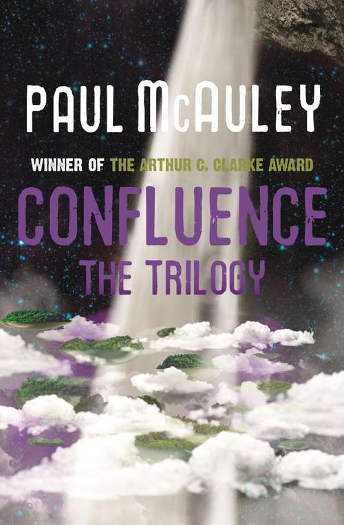 Book cover of Confluence - The Trilogy: Child of the River, Ancients of Days, Shrine of Stars (Confluence: Bk. 3)