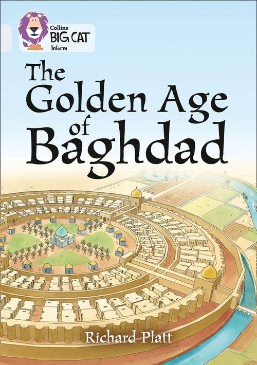 Book cover of The Golden Age of Baghdad (Collins Big Cat Ser.) (PDF)