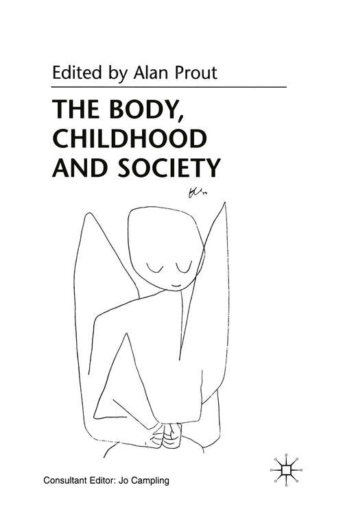 Book cover of The Body, Childhood and Society (2000)