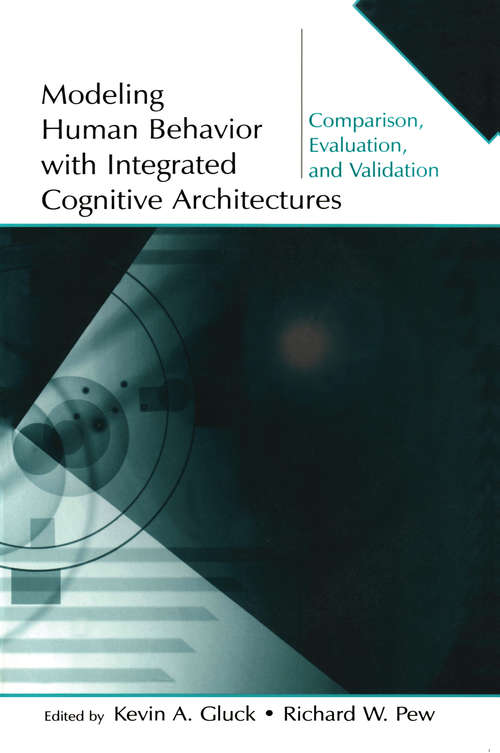 Book cover of Modeling Human Behavior With Integrated Cognitive Architectures: Comparison, Evaluation, and Validation