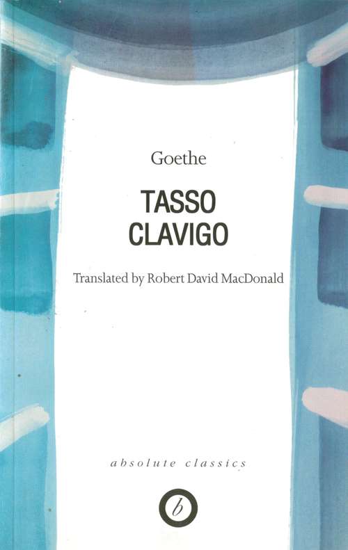 Book cover of Tasso/Clavigo (Oberon Modern Plays)