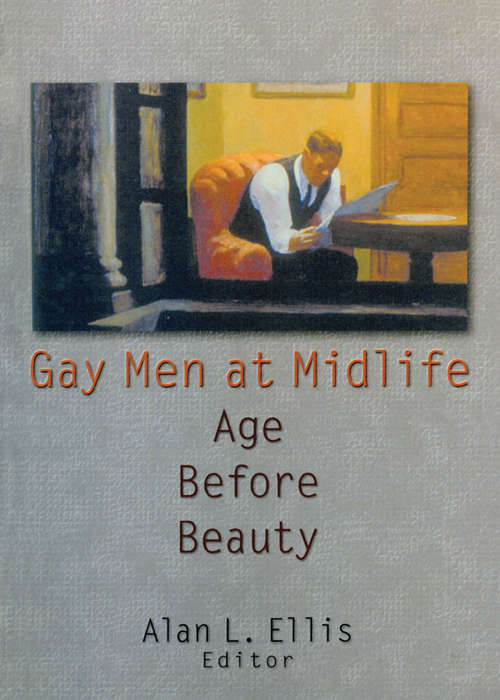 Book cover of Gay Men at Midlife: Age Before Beauty