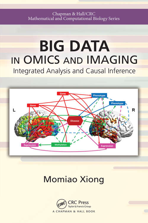 Book cover of Big Data in Omics and Imaging: Integrated Analysis and Causal Inference (Chapman & Hall/CRC Mathematical and Computational Biology)