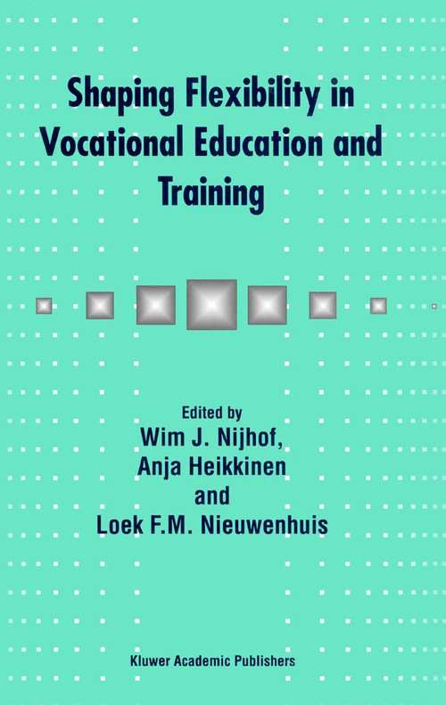 Book cover of Shaping Flexibility in Vocational Education and Training: Institutional, Curricular and Professional Conditions (2003)