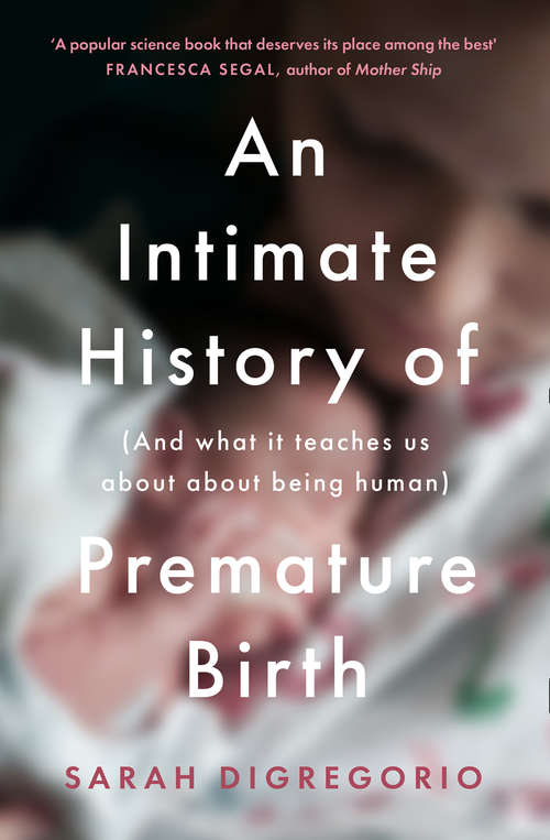 Book cover of Early: An Intimate History Of Premature Birth And What It Teaches Us About Being Human (ePub edition)