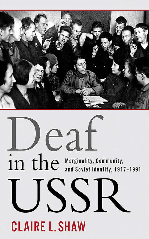 Book cover of Deaf in the USSR: Marginality, Community, and Soviet Identity, 1917-1991