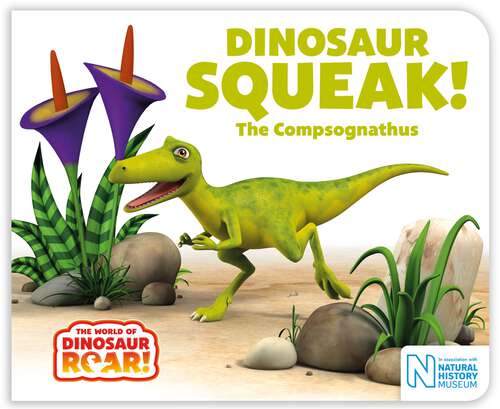 Book cover of Dinosaur Squeak! The Compsognathus (The World of Dinosaur Roar! #10)