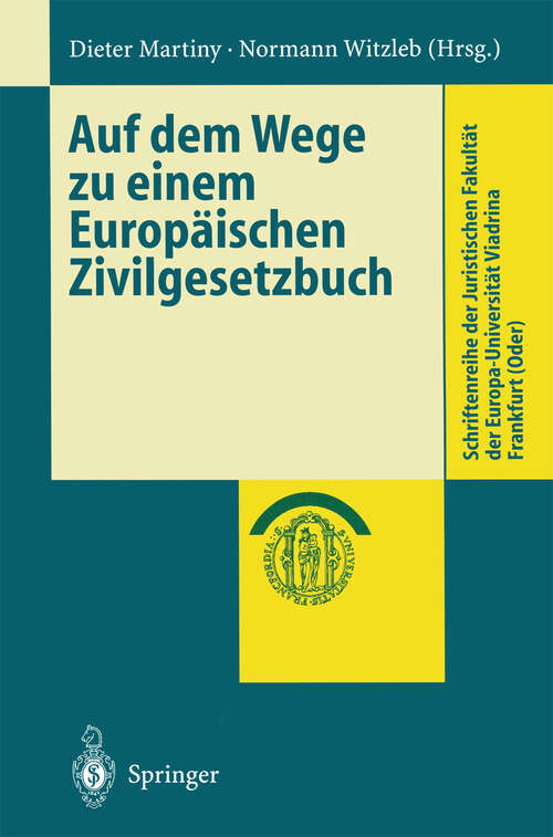 Book cover of Auf dem Wege zu einem Europäischen Zivilgesetzbuch (1999) (Schriftenreihe der Juristischen Fakultät der Europa-Universität Viadrina Frankfurt (Oder))