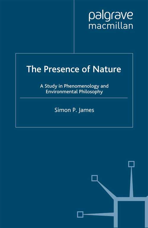 Book cover of The Presence of Nature: A Study in Phenomenology and Environmental Philosophy (2009)