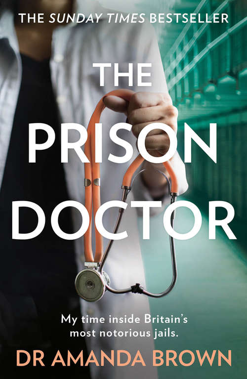 Book cover of The Prison Doctor: My Time On The Wards Of Britain's Most Notorious Jails (ePub edition)