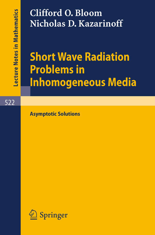 Book cover of Short Wave Radiation Problems in Inhomogeneous Media: Asymptotic Solutions (1976) (Lecture Notes in Mathematics #522)