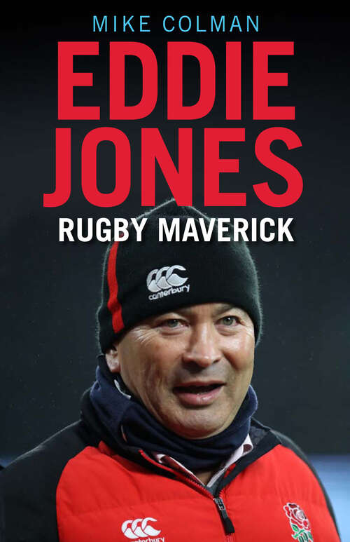 Book cover of Eddie Jones: Rugby Maverick (Main)