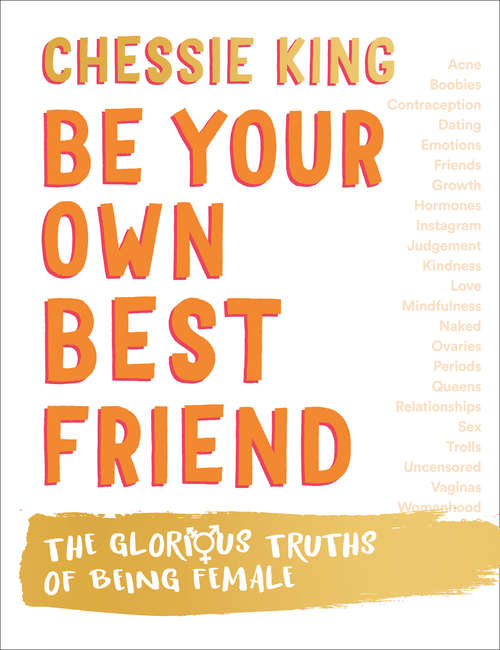 Book cover of Be Your Own Best Friend: The Glorious Truths Of Being Female (ePub edition)