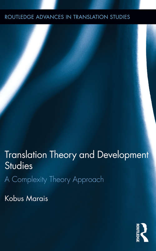 Book cover of Translation Theory and Development Studies: A Complexity Theory Approach (Routledge Advances in Translation and Interpreting Studies)